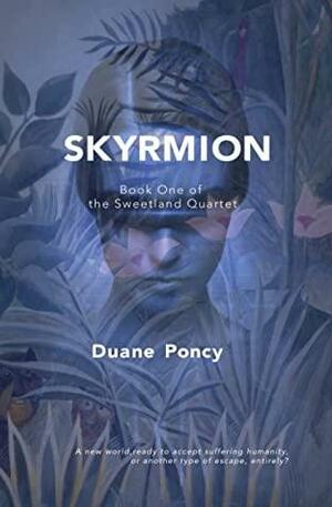 Skyrmion by Duane Poncy