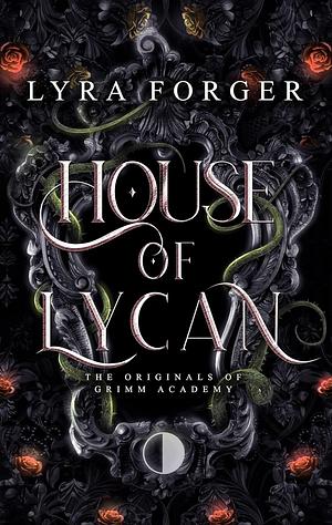 House of Lycan: Standalone Book 2 by Lyra Forger