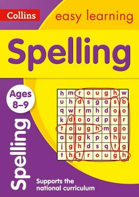 Collins Easy Learning Age 7-11 -- Spelling Ages 8-9: New Edition by Collins Easy Learning