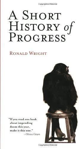 A Short History of Progress by Ronald Wright