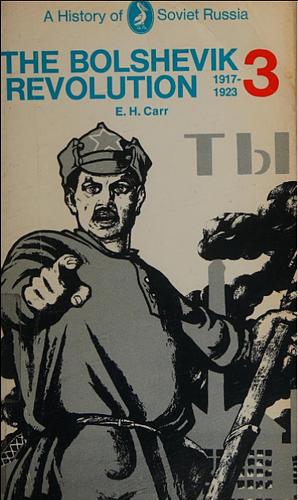 The Bolshevik Revolution, 1917-1923, Vol. 3 by Edward Hallett Carr