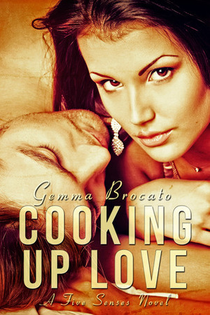 Cooking Up Love by Gemma Brocato
