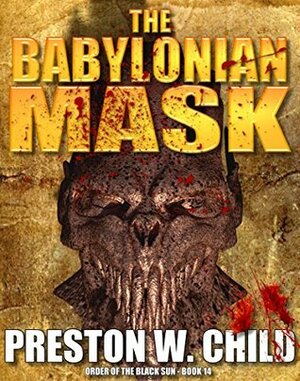 The Babylonian Mask by Preston W. Child
