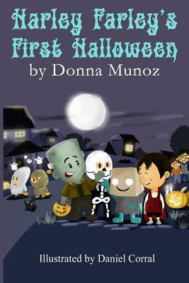 Harley Farley's First Halloween: A Zombie Book by Donna Munoz
