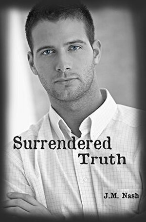 Surrendered Truth by J.M. Nash