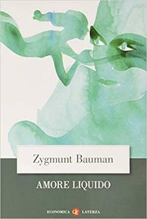 Amore liquido. Sulla fragilità dei legami affettivi by Zygmunt Bauman