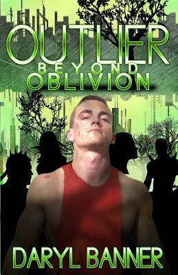 Outlier: Beyond Oblivion by Daryl Banner