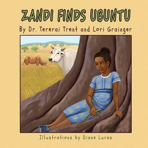 Zandi Finds Ubuntu by Lori Grainger, Tererai Trent