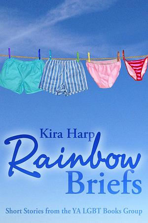 Rainbow Briefs by Kira Harp, Sara Winters