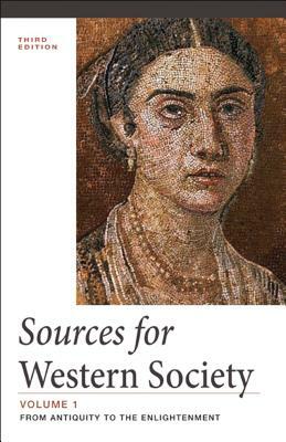 Sources for Western Society, Volume 1: From Antiquity to the Enlightenment by Merry E. Wiesner-Hanks, Clare Haru Crowston, John P. McKay