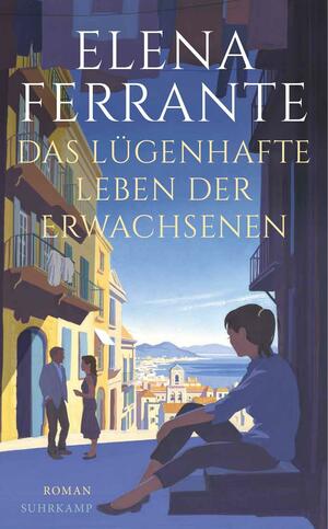 Das lügenhafte Leben der Erwachsenen by Elena Ferrante