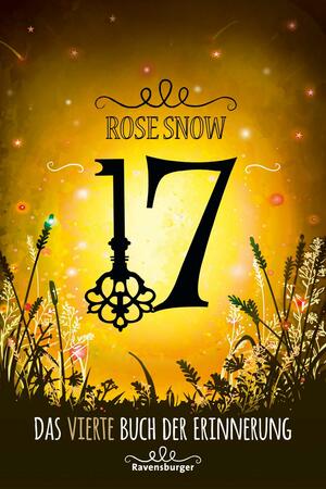 17, Das vierte Buch der Erinnerung by Rose Snow