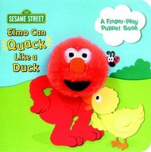 Elmo Can Quack Like a Duck by Sara Berger