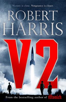 V2: A Novel of World War II by Robert Harris