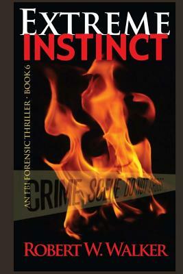 Extreme Instinct by Robert W. Walker