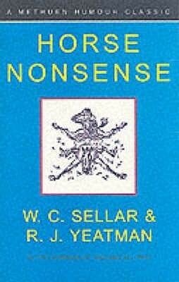 Horse Nonsense by R.J. Yeatman, W.C. Sellar