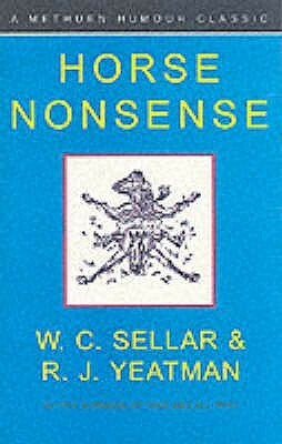 Horse Nonsense by W.C. Sellar, R.J. Yeatman