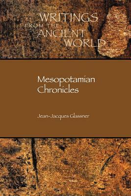 Mesopotamian Chronicles by Jean-Jacques Glassner