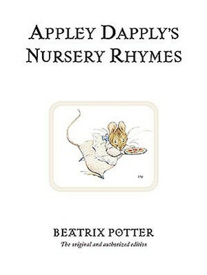 Appley Dapply's Nursery Rhymes by Beatrix Potter