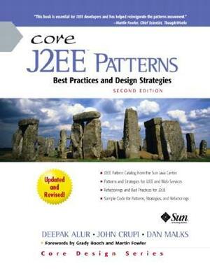 Core J2EE Patterns: Best Practices and Design Strategies by John Crupi, Martin Fowler, Deepak Alur, Grady Booch, Dan Malks