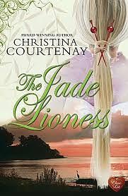 The Jade Lioness by Christina Courtenay