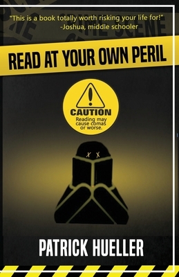 Read at Your Own Peril by Patrick Hueller