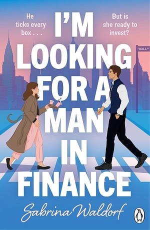 I'm Looking For a Man in Finance by Sabrina Waldorf