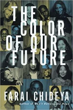 The Color of Our Future by Farai Chideya