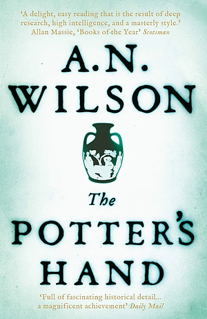 The Potter's Hand by A. N. Wilson