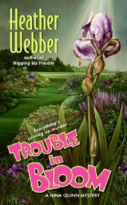 Trouble in Bloom by Heather Webber