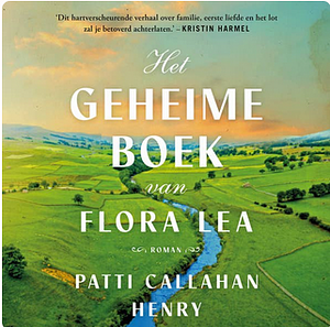 Het geheime boek van Flora Lea by Patti Callahan Henry