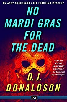 No Mardi Gras for the Dead (The Andy Broussard/Kit Franklyn Mysteries Book 3) by D.J. Donaldson