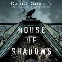 House of Shadows by Darcy Coates