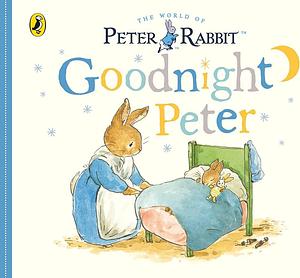 Peter Rabbit Tales - Goodnight Peter by Beatrix Potter