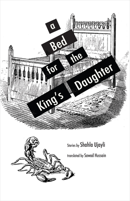 A Bed for the King's Daughter by Shahla Ujayli