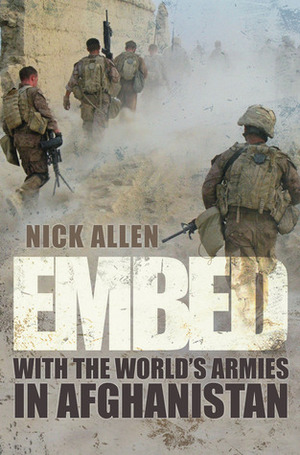 Embed: With the World's Armies in Afghanistan by Nick Allen
