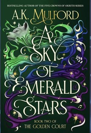 A Sky of Emerald Stars by A.K. Mulford