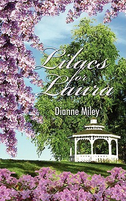 Lilacs for Laura by Dianne Miley