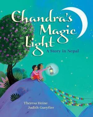 Chandra's Magic Light: A Story in Nepal by Theresa Heine