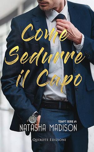 Come sedurre il capo by Natasha Madison