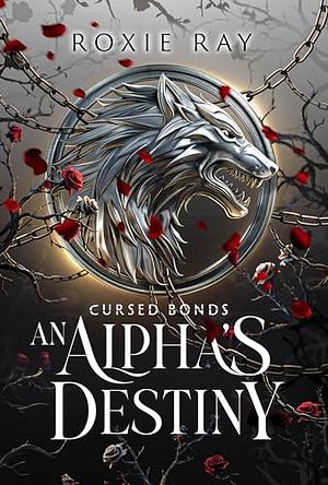 An Alpha's Destiny by Roxie Ray