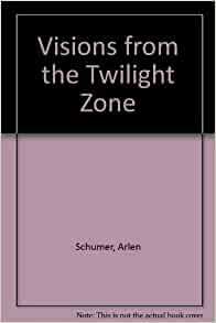 Visions from Twilight Zone by Arlen Schumer