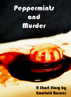 Peppermints and Murder by Emerald Barnes