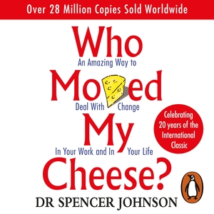 Who Moved My Cheese? by Spencer Johnson