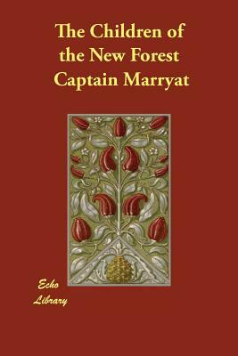 The Children of the New Forest by Captain Marryat