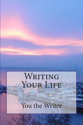 Writing Your Life by Beth Mitchum