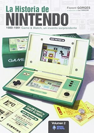 La Historia de Nintendo by Florent Gorges, Isao Yamazaki