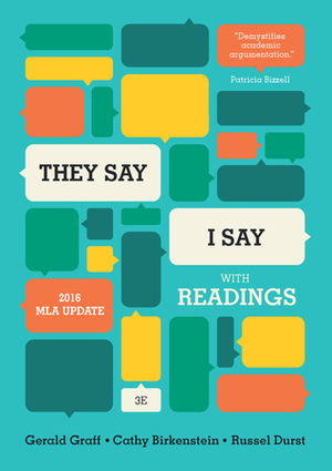 They Say / I Say: The Moves That Matter in Academic Writing, with 2016 MLA Update and Readings by Cathy Birkenstein, Gerald Graff