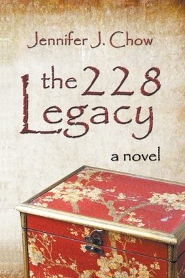 The 228 Legacy by Jennifer J. Chow