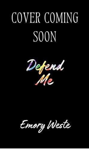 Defend Me by Emory Weste